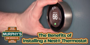The Benefits of Installing a Nest® Thermostat